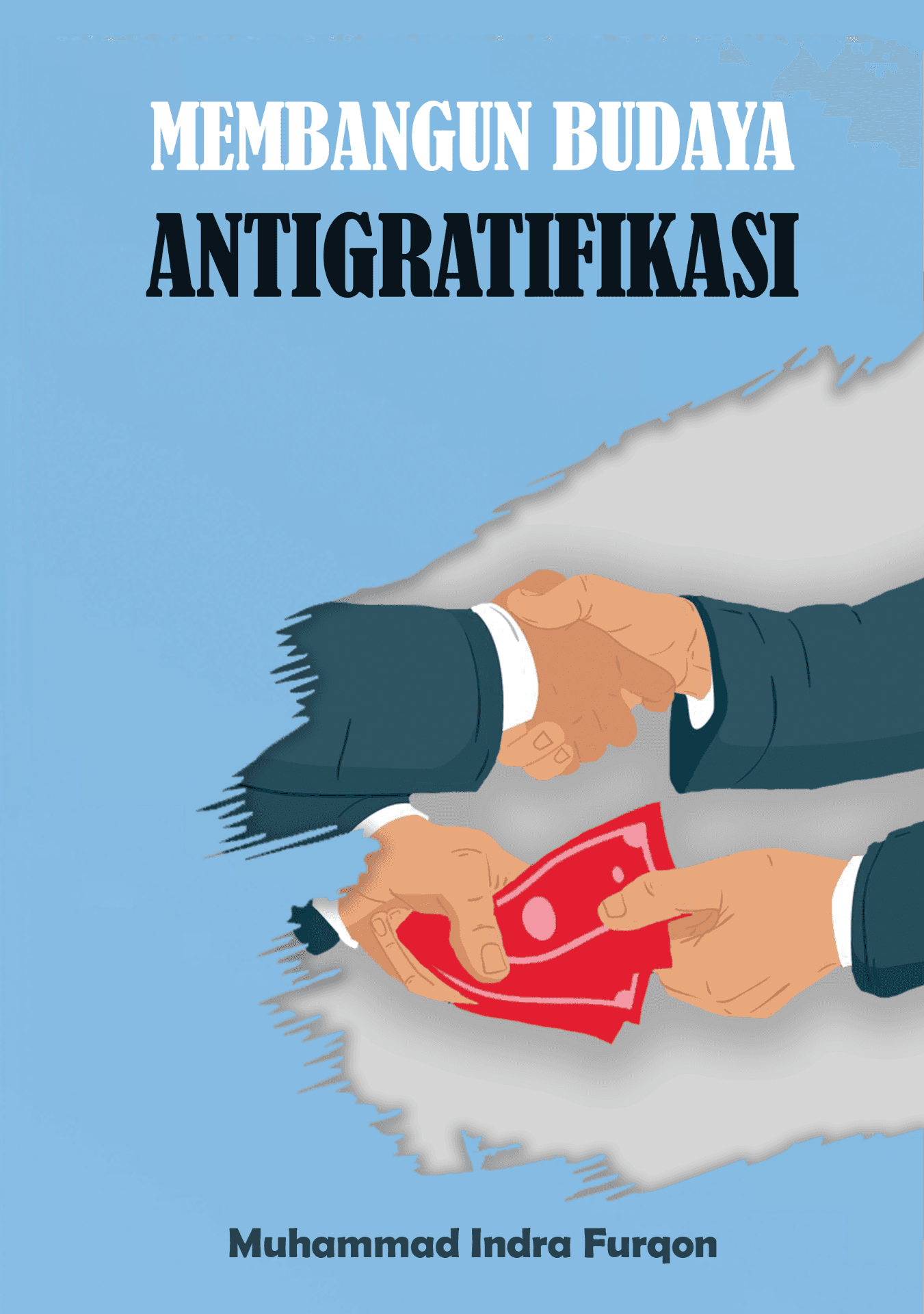 MEMBANGUN BUDAYA ANTIGRATIFIKASI