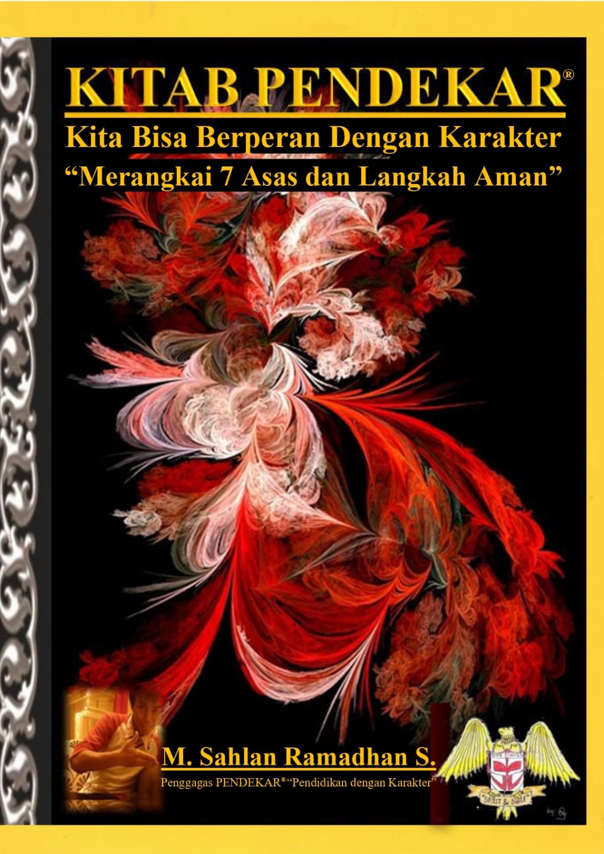 KITAB PENDEKAR®: Kita Bisa Berperan Dengan Karakter "Merangkai 7 Asas dan Langkah Aman
