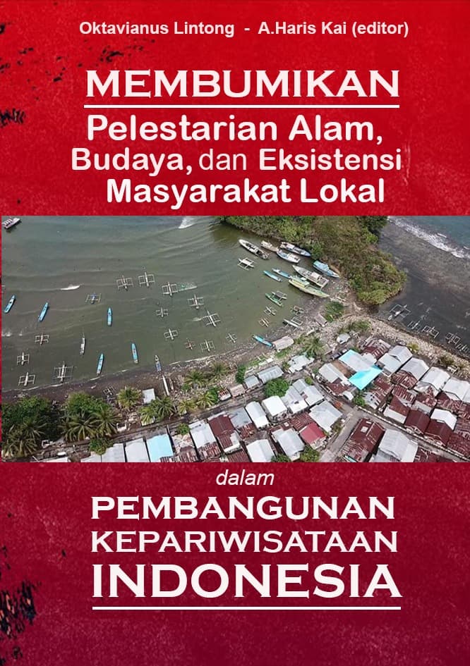 MEMBUMIKAN Pelestarian Alam, Budaya, dan Eksistensi Masyarakat Lokal, dalam PEMBANGUNAN KEPARIWISATAAN INDONESIA