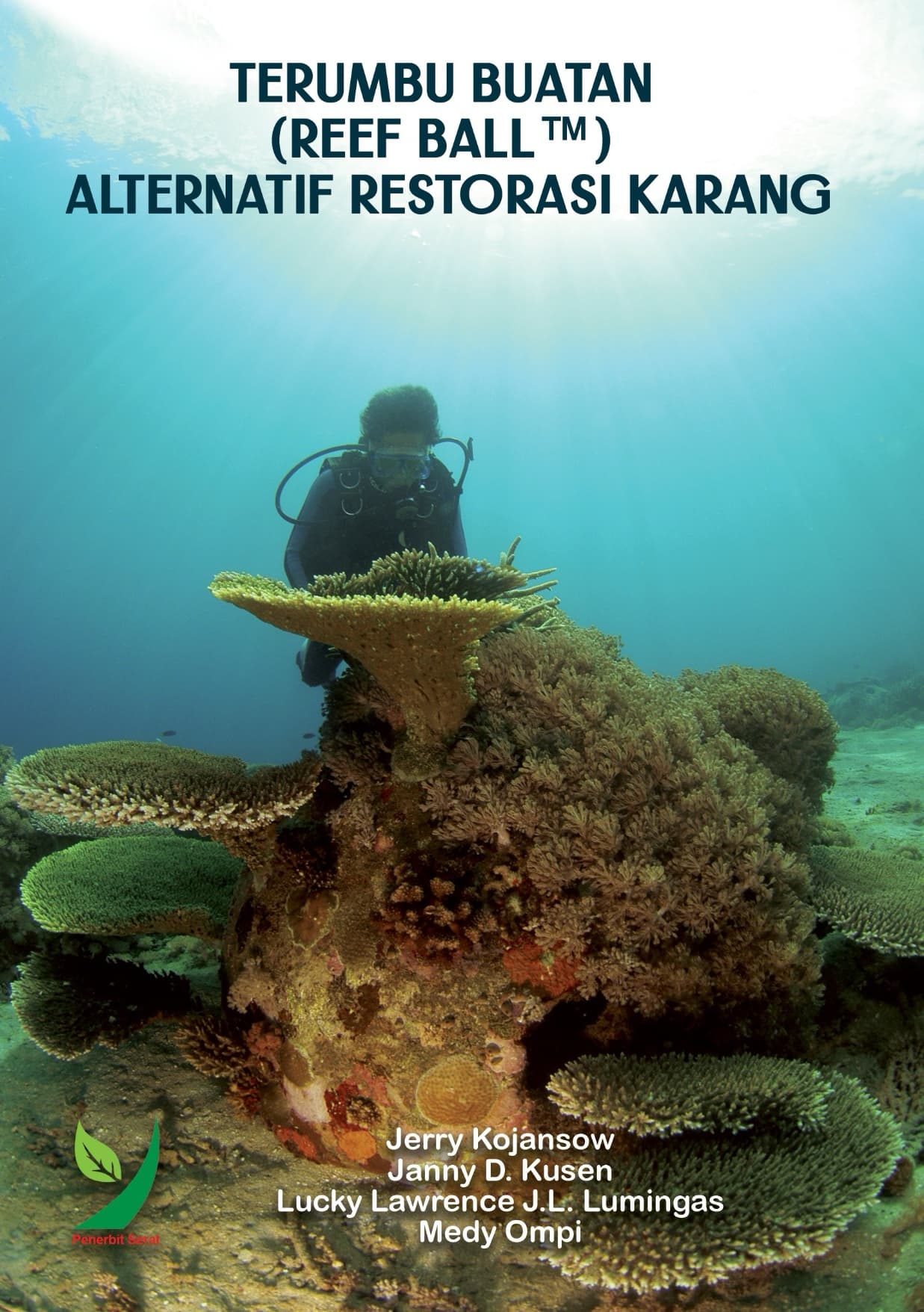 TERUMBU BUATAN (REEF BALL™) ALTERNATIF RESTORASI KARANG
