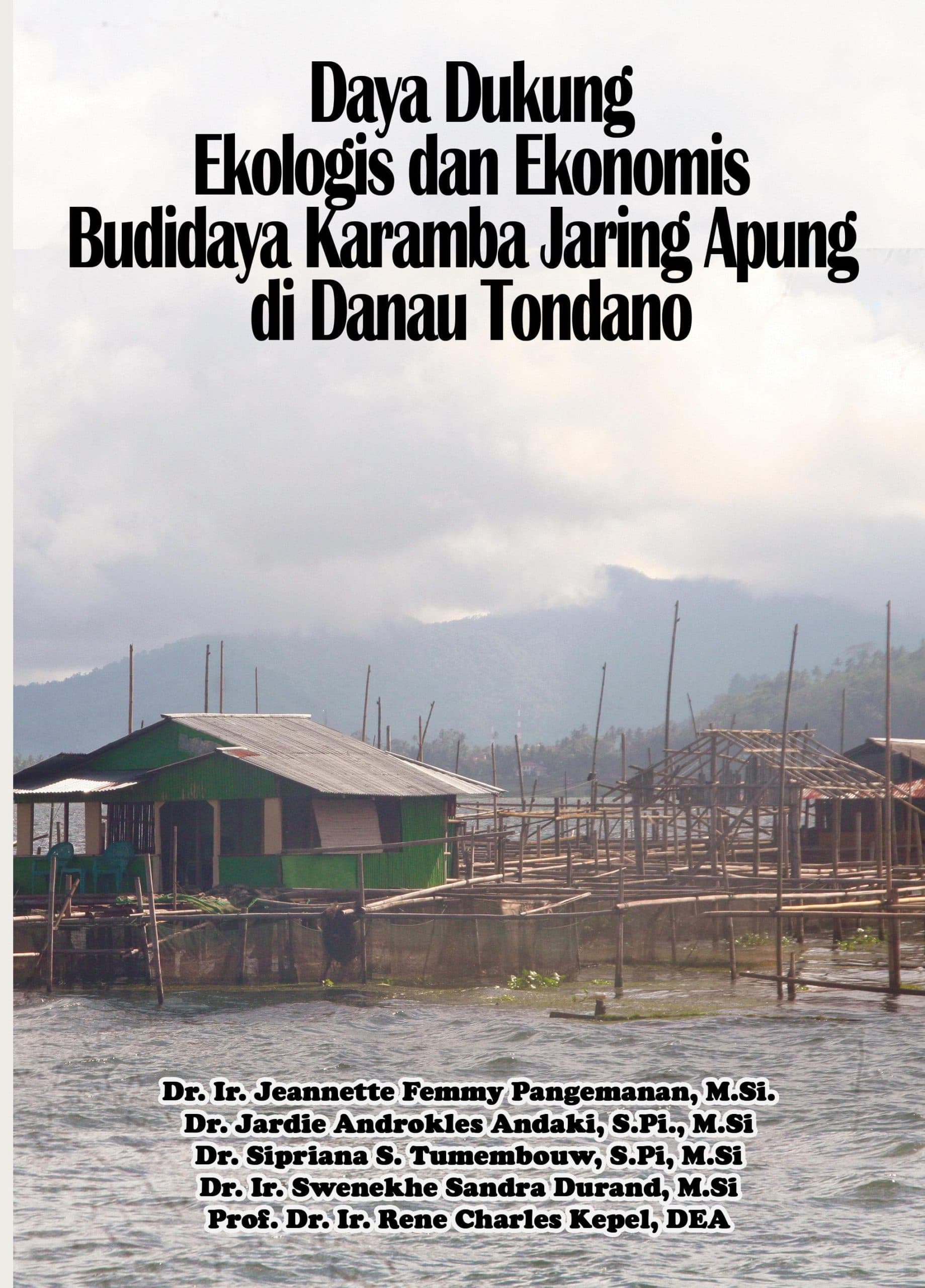 Daya Dukung Ekologis dan Ekonomis Budidaya Karamba Jaring Apung di Danau Tondano
