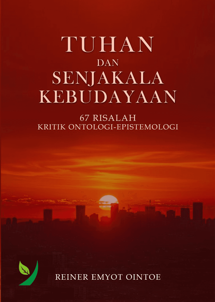 TUHAN DAN SENJAKALA KEBUDAYAAN 67 Risalah Kritik Ontologi-Epistemologi